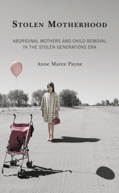 Book cover of: Stolen Motherhood. By: Anne Maree Payne