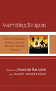 Book cover of: Marveling Religion. By: Jennifer Baldwin