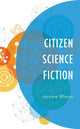 Book cover of: Citizen Science Fiction. By: Jerome Winter