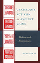 Book cover of: Grassroots Activism of Ancient China. By: Hung-Yok Ip