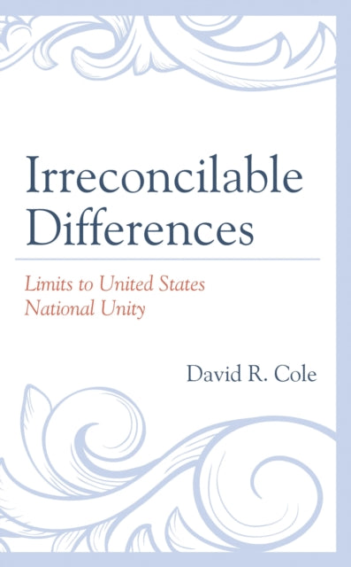 Book cover of: Irreconcilable Differences. By: David R. Cole