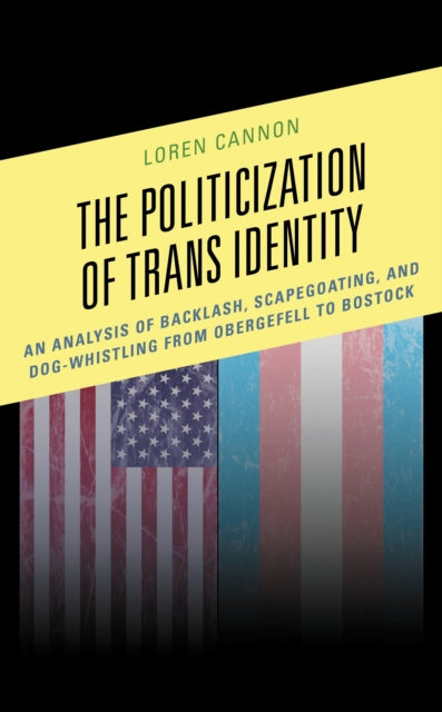 Book cover of: Politicization of Trans Identity. By: Loren Cannon