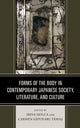 Book cover of: Forms of the Body in Contemporary Japanese Society, Literature, and Culture. By: Irina Holca