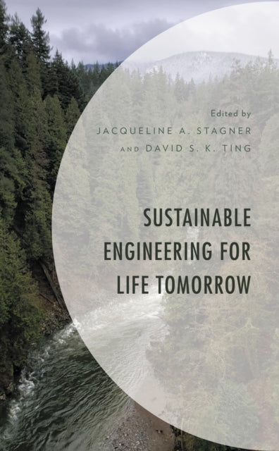 Book cover of: Sustainable Engineering for Life Tomorrow. By: Jacqueline A. Stagner