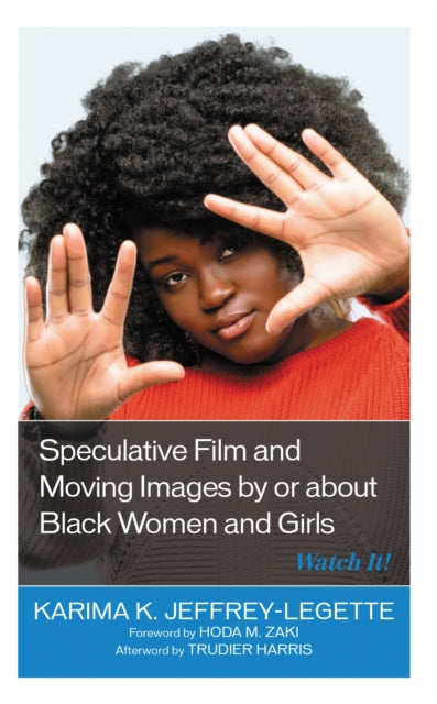 Book cover of: Speculative Film and Moving Images by or about Black Women and Girls. By: Karima K. Jeffrey