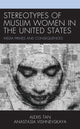 Book cover of: Stereotypes of Muslim Women in the United States. By: Alexis S. Tan