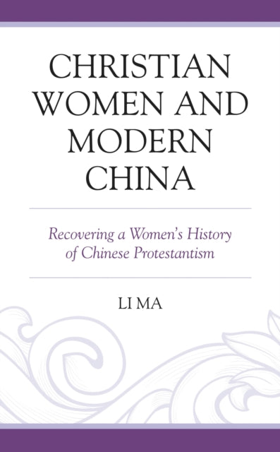 Book cover of: Christian Women and Modern China. By: Li Ma
