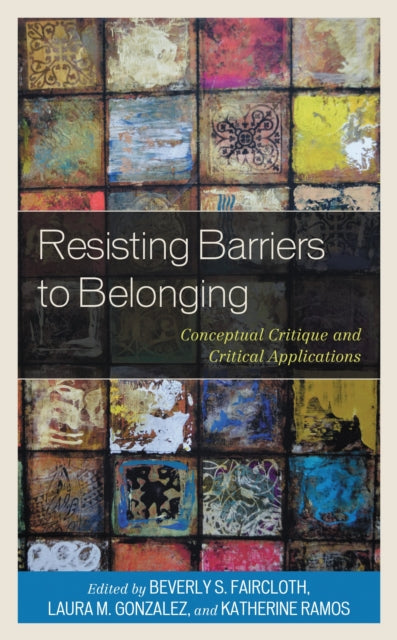 Book cover of: Resisting Barriers to Belonging. By: Beverly S. Faircloth
