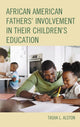 Book cover of: African American Fathers' Involvement in their Children's Education. By: Tasha L. Alston