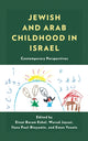 Book cover of: Jewish and Arab Childhood in Israel. By: Einat Baram Eshel