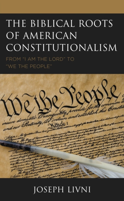Book cover of: Biblical Roots of American Constitutionalism. By: Joseph Livni