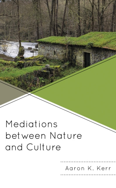 Book cover of: Mediations between Nature and Culture. By: Aaron K. Kerr