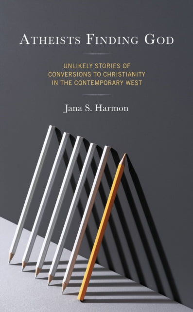 Book cover of: Atheists Finding God. By: Jana S. Harmon