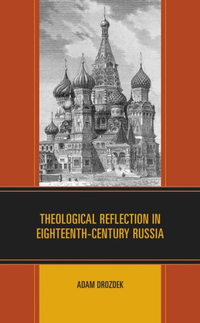 Book cover of: Theological Reflection in Eighteenth-Century Russia. By: Adam Drozdek