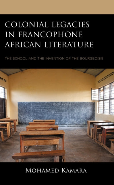 Colonial Legacies in Francophone African Literature