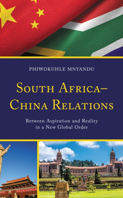 Book cover of: South Africa–China Relations. By: Phiwokuhle Mnyandu