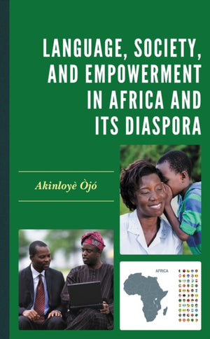 Language, Society, and Empowerment in Africa and Its Diaspora