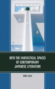 Book cover of: Into the Fantastical Spaces of Contemporary Japanese Literature. By: Qiao Mina