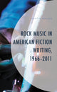 Book cover of: Rock Music in American Fiction Writing, 1966-2011. By: Martin Moling