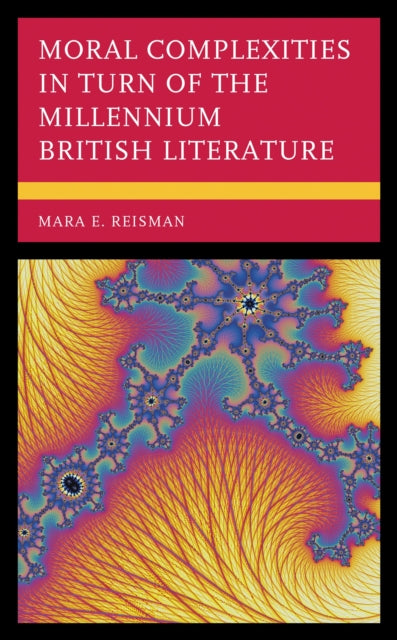 Book cover of: Moral Complexities in Turn of the Millennium British Literature