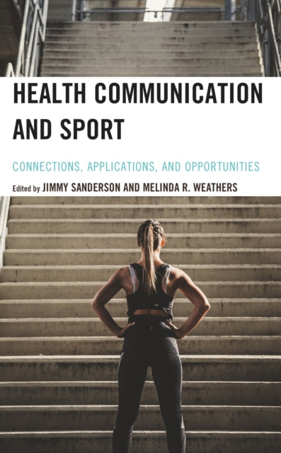 Book cover of: Health Communication and Sport. By: Jimmy Sanderson