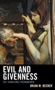 Book cover of: Evil and Givenness. By: Brian W. Becker