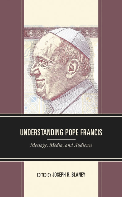 Book cover of: Understanding Pope Francis. By: Joseph R. Blaney