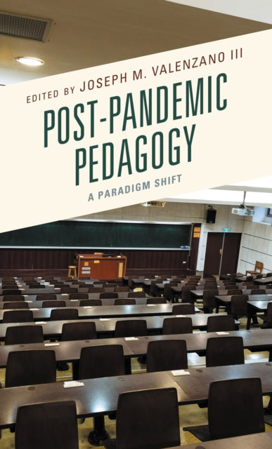Book cover of: Post-Pandemic Pedagogy. By: Valenzano, Joseph M., III