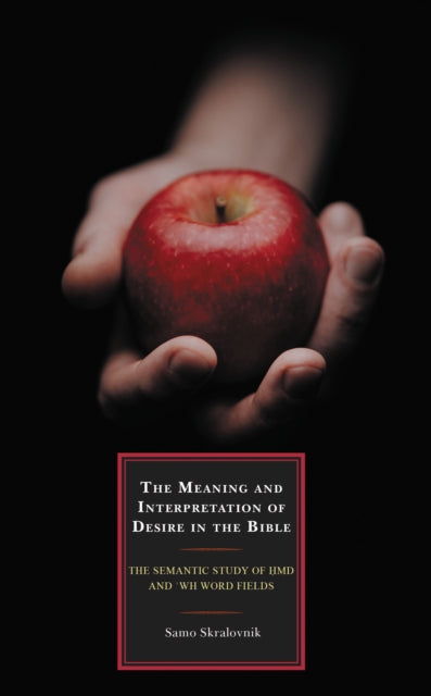Book cover of: Meaning and Interpretation of Desire in the Bible. By: Samo Skralovnik