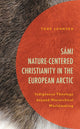 Book cover of: Sami Nature-Centered Christianity in the European Arctic. By: Tore Johnsen