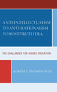 Book cover of: Anti-intellectualism to Anti-rationalism to Post-truth Era. By: Thompson, Robert J., Jr.