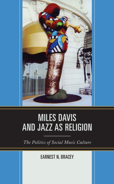 Book cover of: Miles Davis, and Jazz as Religion. By: Earnest N. Bracey
