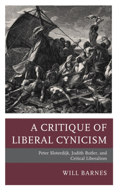 Book cover of: Critique of Liberal Cynicism. By: Will Barnes