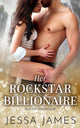 Book cover of: Her Rockstar Billionaire. By: Jessa James