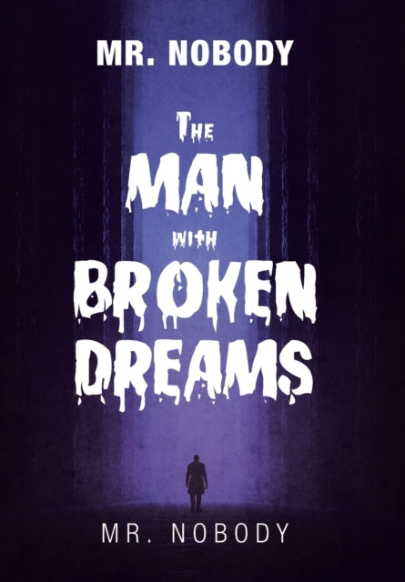 Book cover of: Mr. Nobody the Man with a Broken Dreams