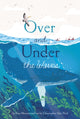 Book cover of: Over and Under the Waves. By: Kate Messner