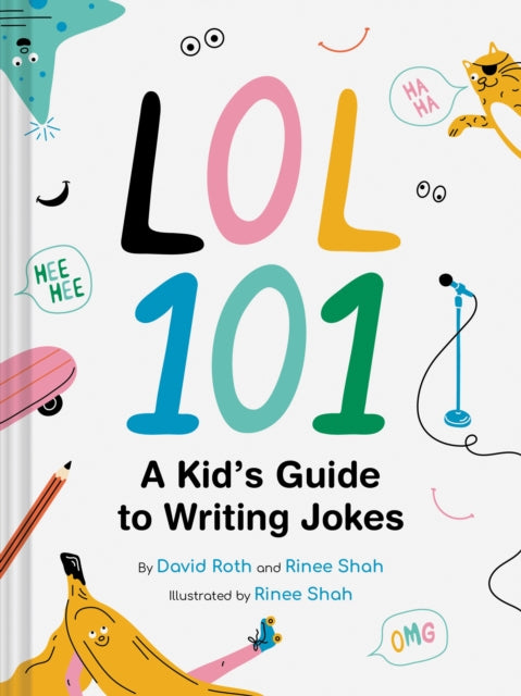 Book cover of: LOL 101: A Kid's Guide to Writing Jokes. By: Davide Roth