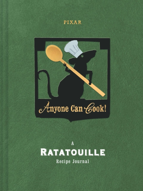 Book cover of: Anyone Can Cook. By: Pixar Animation Studios