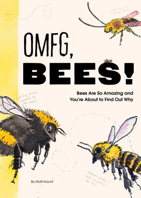 Book cover of: OMFG, BEES!. By: Matt Kracht