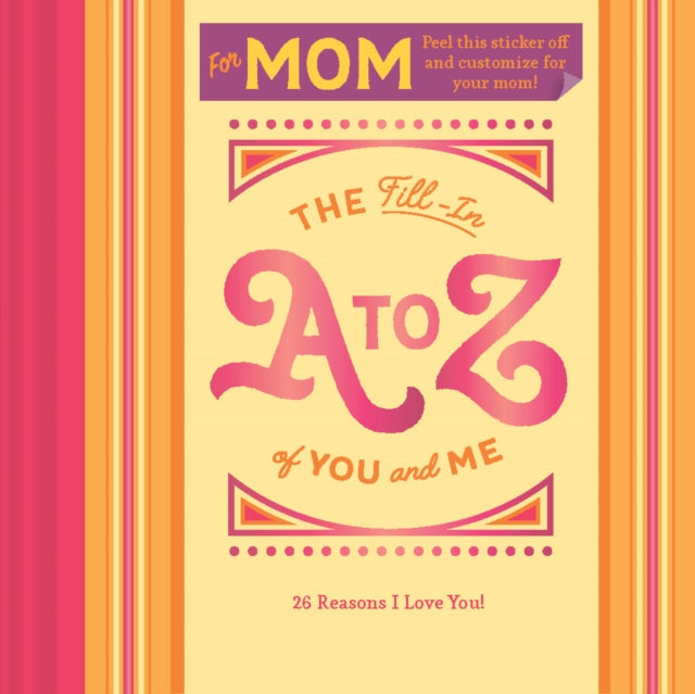 Book cover of: Fill-In A to Z of You and Me: For Mom