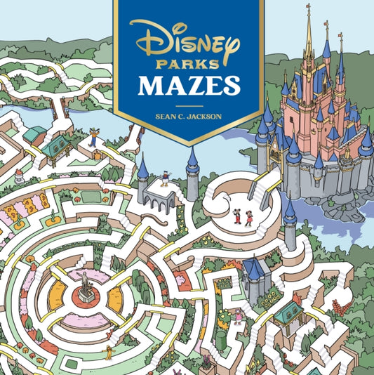 Book cover of: Disney Parks Mazes. By: Sean C. Jackson