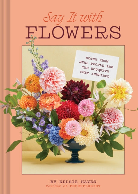 Book cover of: Say It with Flowers. By: Kelsie Hayes