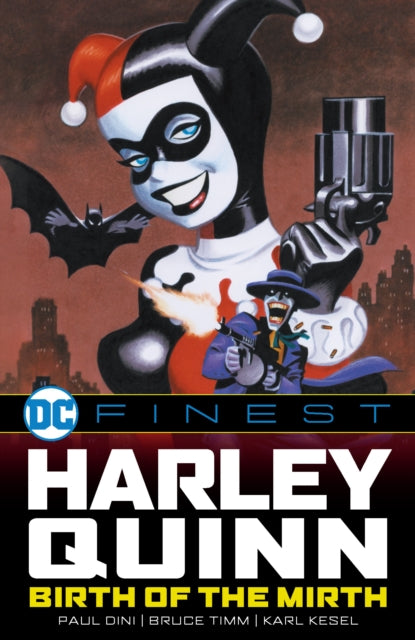 Book cover of: DC Finest: Harley Quinn: Birth of the Mirth. By: Paul Dini