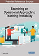 Book cover of: Examining an Operational Approach to Teaching Probability. By: Alessio Drivet