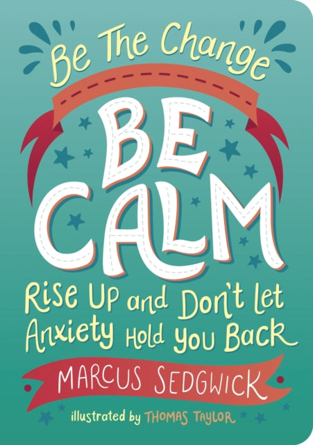 Book cover of: Be The Change - Be Calm. By: Marcus Sedgwick