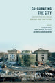 Book cover of: Co-curating the City. By: Clare Melhuish