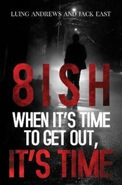 Book cover of: 8ish When It's Time to Get Out, It's Time