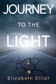 Book cover of: Journey to the light. By: Elizabeth Elliot