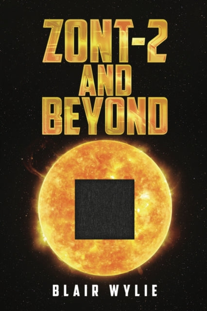 Book cover of: ZONT-2 and Beyond. By: Blair Wylie