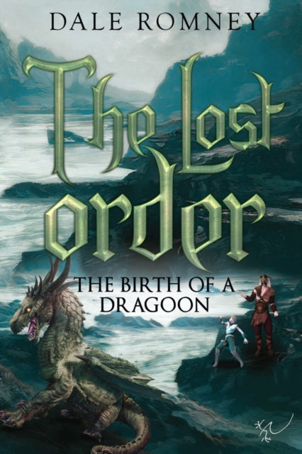 Book cover of: Lost Order: The Birth of a Dragoon. By: Dale Romney